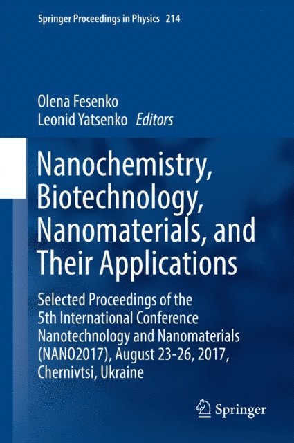 Leonid Yatsenko, Olena Fesenko - Nanochemistry, Biotechnology, Nanomaterials, and Their Applications, E-bok