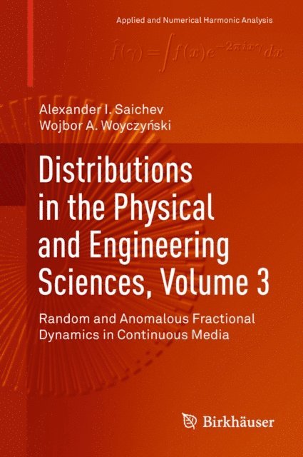 Wojbor A. woyczynski, Alexander I. Saichev - Distributions in the Physical and Engineering Sciences, Volume 3, E-bok