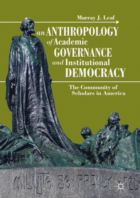 Murray J. Leaf - Anthropology of Academic Governance and Institutional Democracy, E-bok