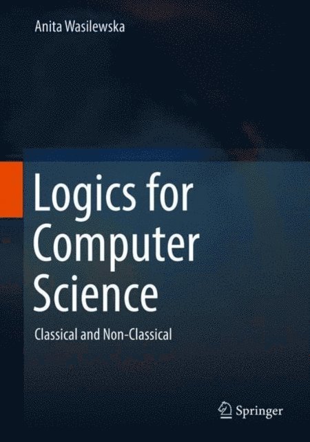 Anita Wasilewska - Logics for Computer Science, E-bok