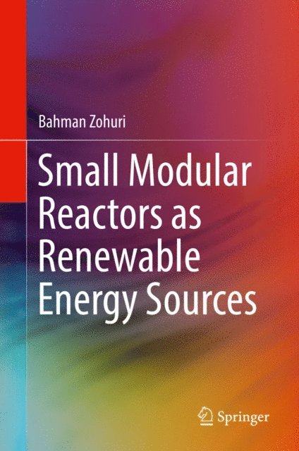 Bahman Zohuri - Small Modular Reactors as Renewable Energy Sources, E-bok