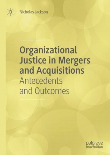 Nicholas Jackson - Organizational Justice in Mergers and Acquisitions, E-bok