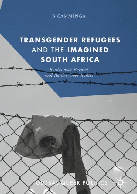 B Camminga - Transgender Refugees and the Imagined South Africa, E-bok