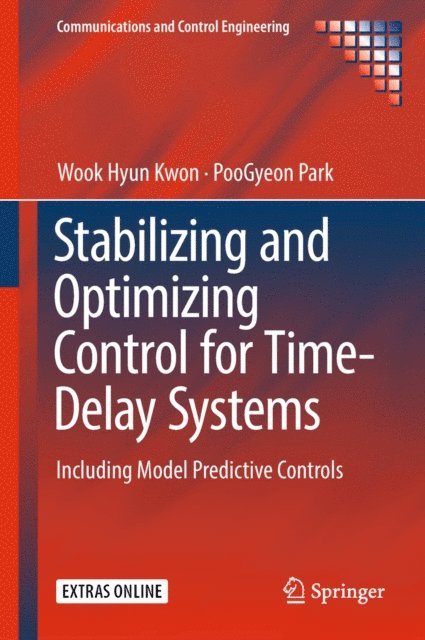 PooGyeon Park, Wook Hyun Kwon - Stabilizing and Optimizing Control for Time-Delay Systems, E-bok