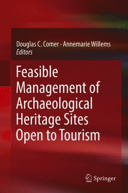 Annemarie Willems, Douglas C. Comer - Feasible Management of Archaeological Heritage Sites Open to Tourism, E-bok