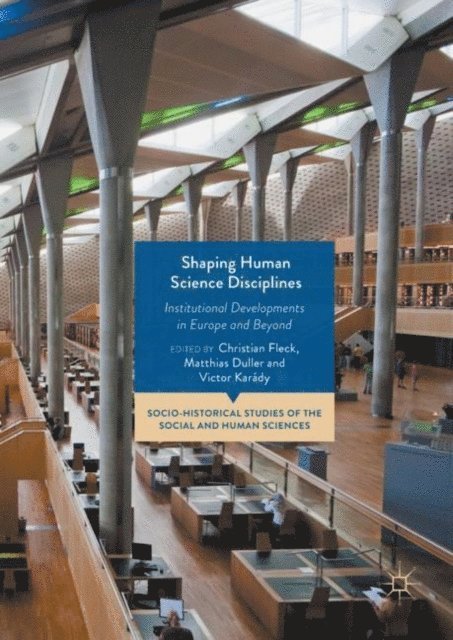 Victor Karady, Matthias Duller, Christian Fleck - Shaping Human Science Disciplines, E-bok