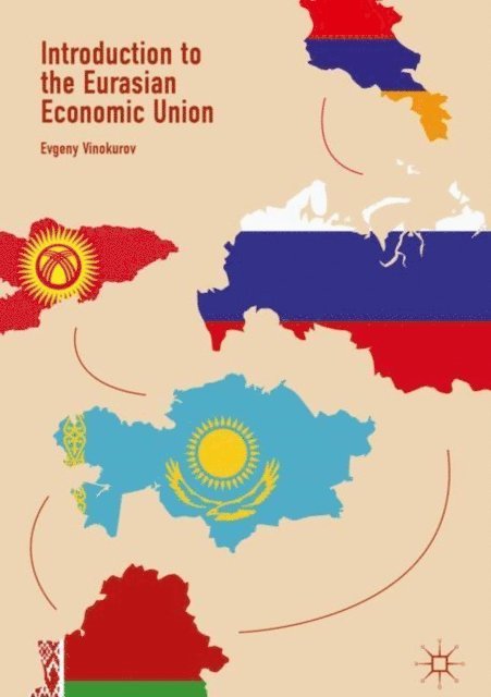 Evgeny Vinokurov - Introduction to the Eurasian Economic Union, E-bok