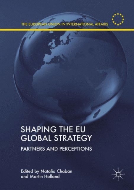 Martin Holland, Natalia Chaban - Shaping the EU Global Strategy, E-bok