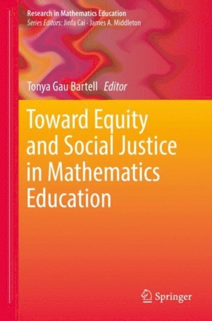 Tonya Gau Bartell - Toward Equity and Social Justice in Mathematics Education, E-bok