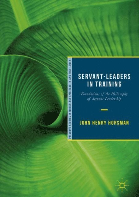 John Henry Horsman - Servant-Leaders in Training, E-bok