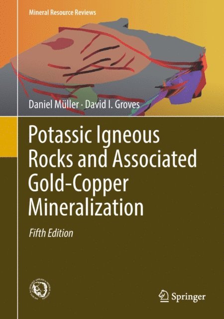 David I. Groves, Daniel Muller - Potassic Igneous Rocks and Associated Gold-Copper Mineralization, E-bok
