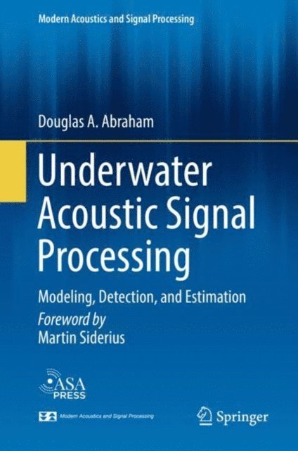 Douglas A. Abraham - Underwater Acoustic Signal Processing, E-bok