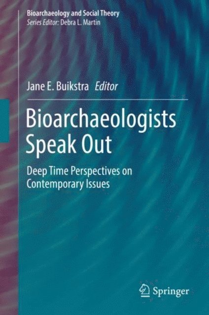 Jane E. Buikstra - Bioarchaeologists Speak Out, E-bok
