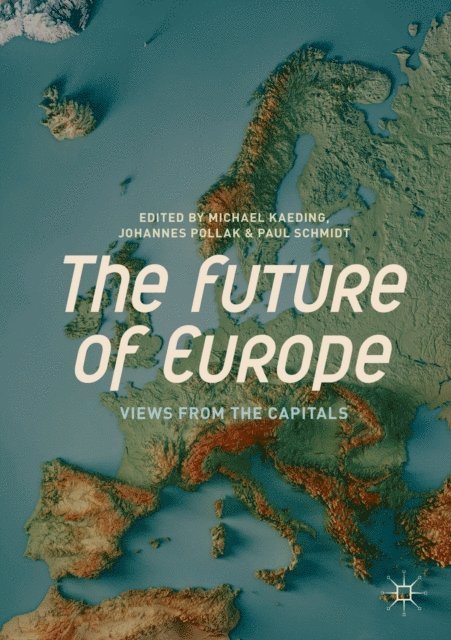 Paul Schmidt, Johannes Pollak, Michael Kaeding - Future of Europe, E-bok