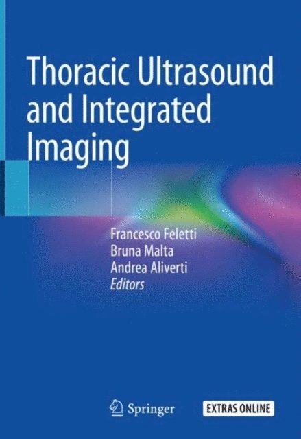 Andrea Aliverti, Bruna Malta, Francesco Feletti - Thoracic Ultrasound and Integrated Imaging, E-bok