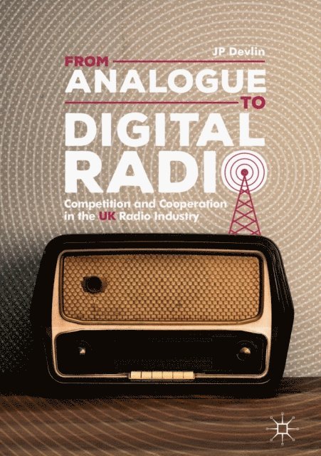 JP Devlin - From Analogue to Digital Radio, E-bok