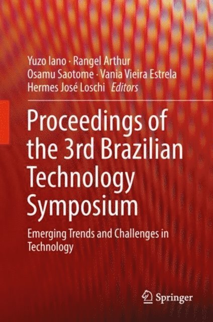 Hermes Jose Loschi, Vania Vieira Estrela, Osamu Saotome, Rangel Arthur, Yuzo Iano - Proceedings of the 3rd Brazilian Technology Symposium, E-bok