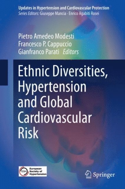 Gianfranco Parati, Francesco P. Cappuccio, Pietro Amedeo Modesti - Ethnic Diversities, Hypertension and Global Cardiovascular Risk, E-bok