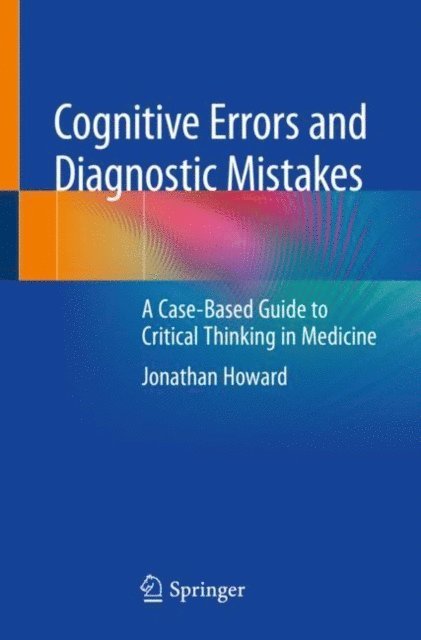 Jonathan Howard - Cognitive Errors and Diagnostic Mistakes, E-bok