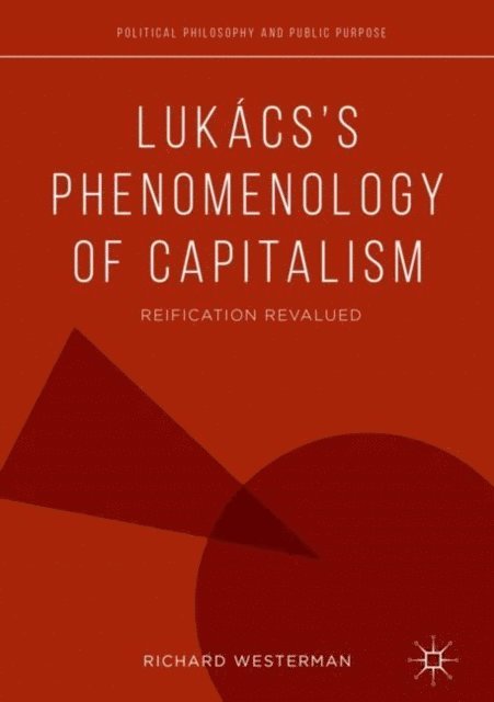 Richard Westerman - Lukacs's Phenomenology of Capitalism, E-bok