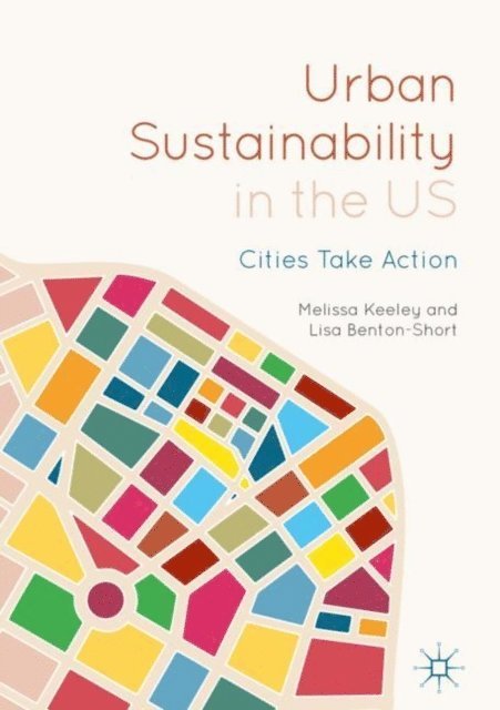 Lisa Benton-Short, Melissa Keeley - Urban Sustainability in the US, E-bok