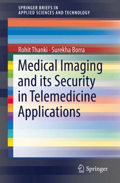 Surekha Borra, Rohit Thanki - Medical Imaging and its Security in Telemedicine Applications, E-bok