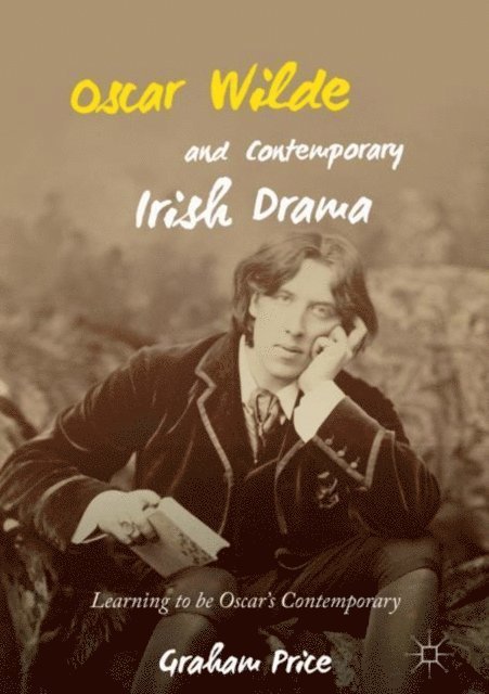 Graham Price - Oscar Wilde and Contemporary Irish Drama, E-bok