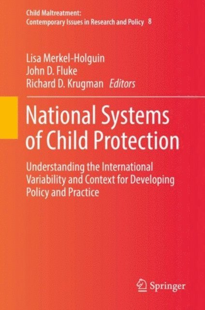 Richard D. Krugman, John D. Fluke, Lisa Merkel-Holguin - National Systems of Child Protection, E-bok