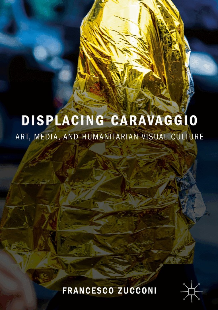 Francesco Zucconi - Displacing Caravaggio, Inbunden