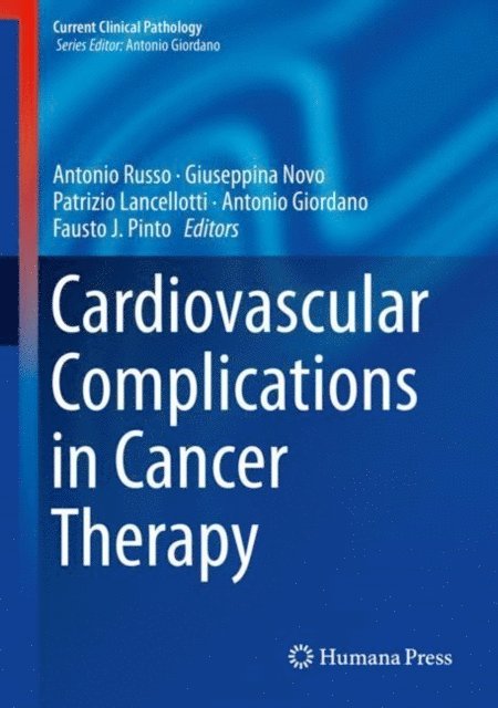 Fausto J. Pinto, Antonio Giordano, Patrizio Lancellotti, Giuseppina Novo, Antonio Russo - Cardiovascular Complications in Cancer Therapy, E-bok