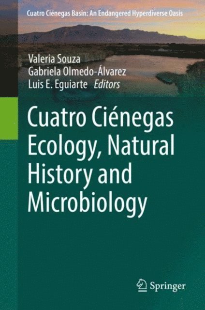 Luis E. Eguiarte, Gabriela Olmedo-Alvarez, Valeria Souza - Cuatro Cienegas Ecology, Natural History and Microbiology, E-bok