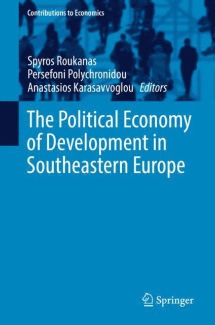 Anastasios Karasavvoglou, Persefoni Polychronidou, Spyros Roukanas - Political Economy of Development in Southeastern Europe, E-bok