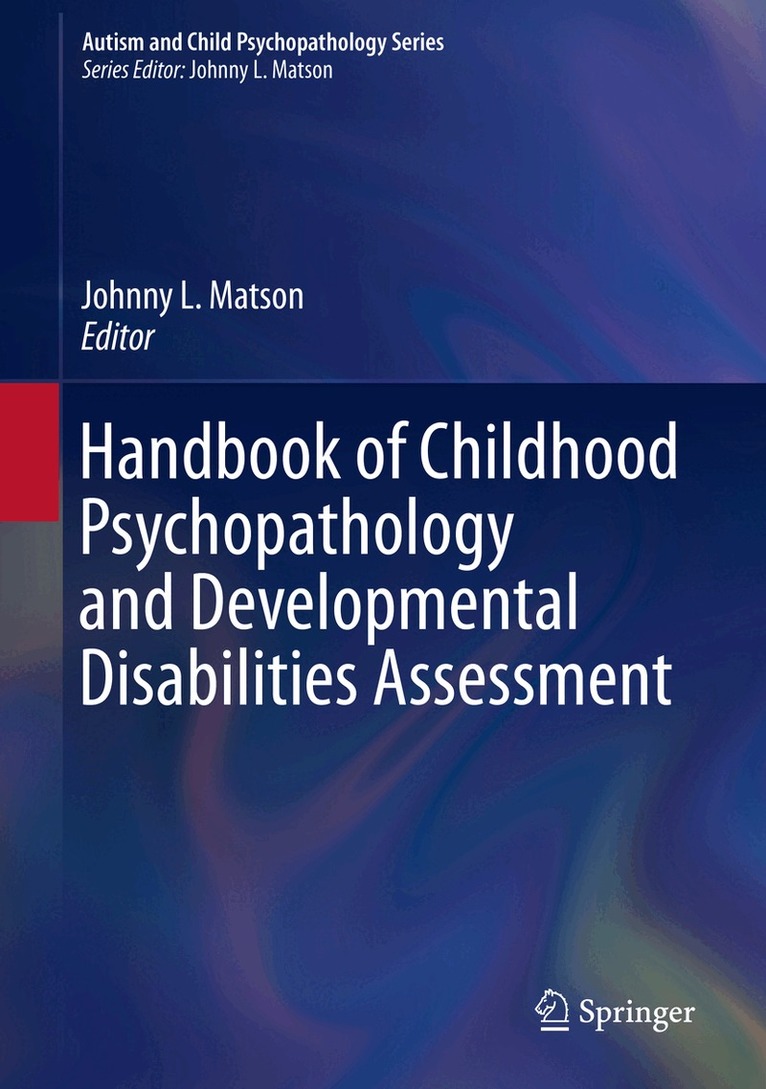 Johnny L. Matson - Handbook of Childhood Psychopathology and Developmental Disabilities Assessment, Inbunden