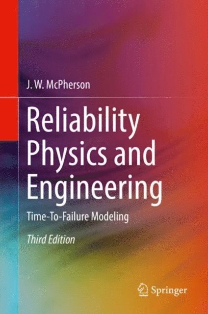 J. W. McPherson - Reliability Physics and Engineering, E-bok