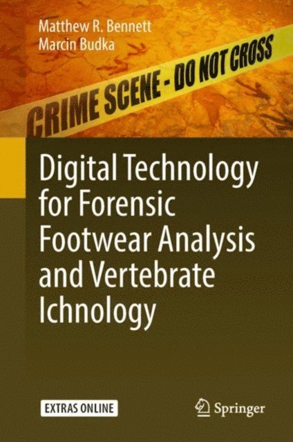 Marcin Budka, Matthew R. Bennett - Digital Technology for Forensic Footwear Analysis and Vertebrate Ichnology, E-bok
