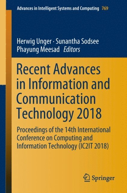 Phayung Meesad, Sunantha Sodsee, Herwig Unger - Recent Advances in Information and Communication Technology 2018, E-bok