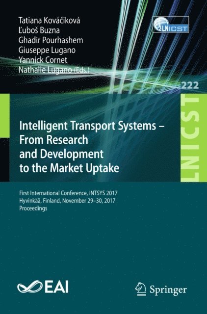 Nathalie Lugano, Yannick Cornet, Giuseppe Lugano, Ghadir Pourhashem, Lubos Buzna, Tatiana Kovacikova - Intelligent Transport Systems - From Research and Development to the Market Uptake, E-bok