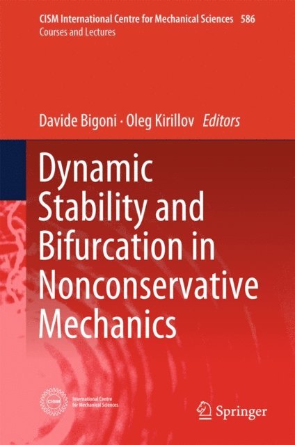 Oleg Kirillov, Davide Bigoni - Dynamic Stability and Bifurcation in Nonconservative Mechanics, E-bok