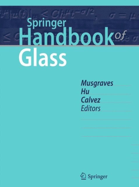 Laurent Calvez, Juejun Hu, J. David Musgraves - Springer Handbook of Glass, E-bok