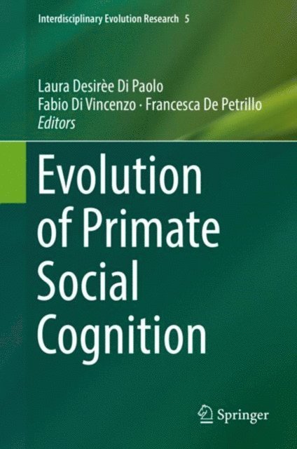 Francesca De Petrillo, Fabio Di Vincenzo, Laura Desiree Di Paolo - Evolution of Primate Social Cognition, E-bok