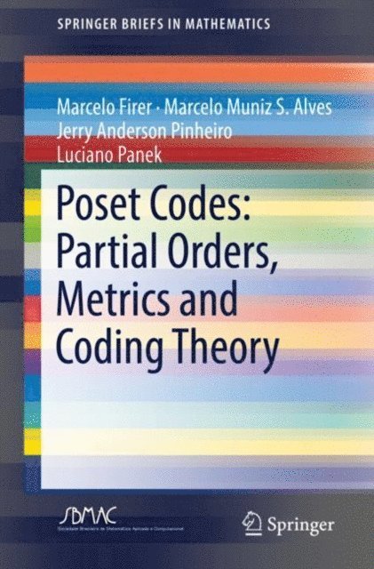 Luciano Panek, Jerry Anderson Pinheiro, Marcelo Muniz S. Alves, Marcelo Firer - Poset Codes: Partial Orders, Metrics and Coding Theory, E-bok. Tillgänglighet: Lägg i varukorg