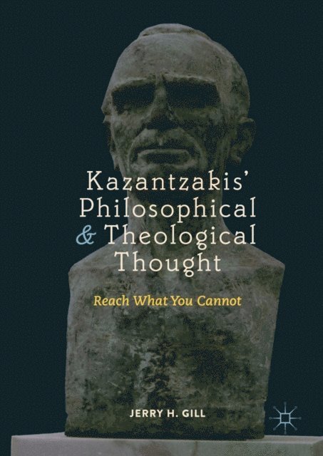 Jerry H. Gill - Kazantzakis' Philosophical and Theological Thought, E-bok