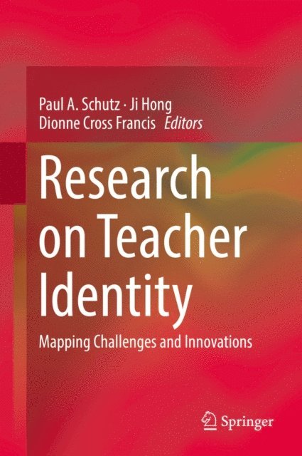 Dionne Cross Francis, Ji Hong, Paul A. Schutz - Research on Teacher Identity, E-bok
