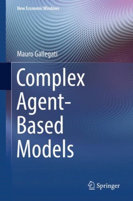 Mauro Gallegati - Complex Agent-Based Models, E-bok