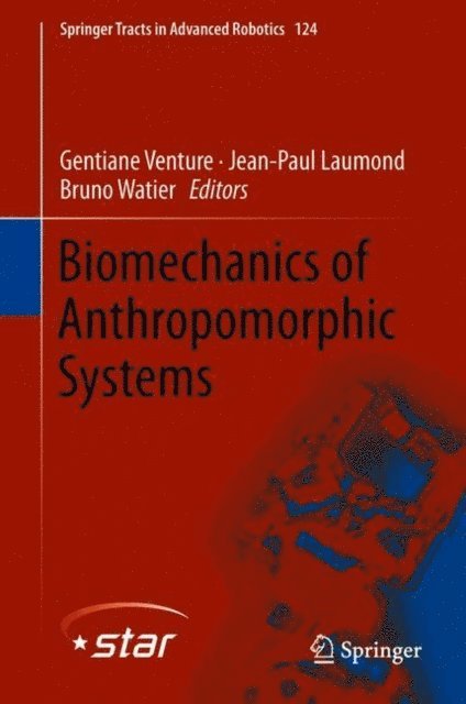 Bruno Watier, Jean-Paul Laumond, Gentiane Venture - Biomechanics of Anthropomorphic Systems, E-bok