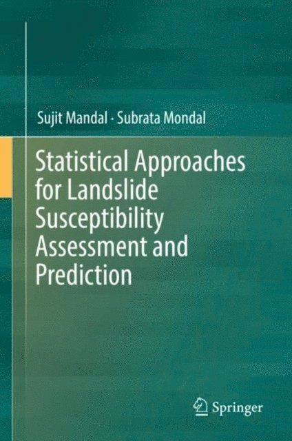 Subrata Mondal, Sujit Mandal - Statistical Approaches for Landslide Susceptibility Assessment and Prediction, E-bok