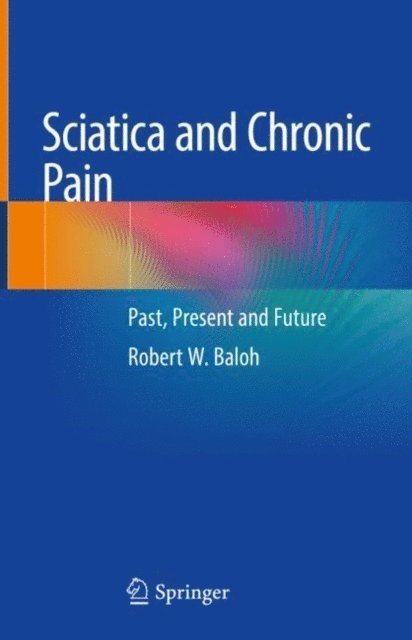 Robert W. Baloh - Sciatica and Chronic Pain, E-bok
