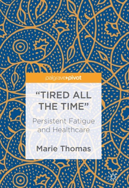 Marie Thomas - &quote;Tired all the Time&quote;, E-bok