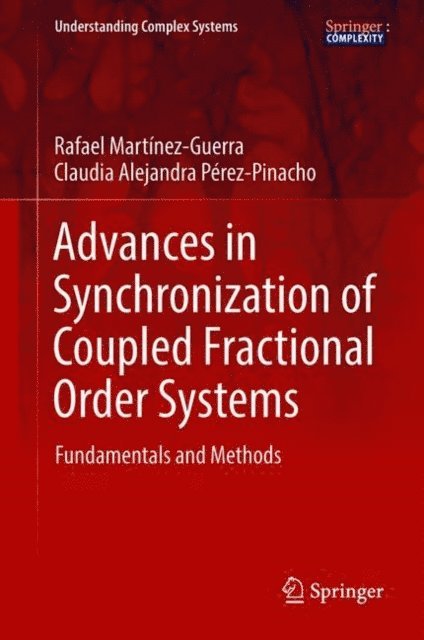 Claudia Alejandra Perez-Pinacho, Rafael Martinez-Guerra - Advances in Synchronization of Coupled Fractional Order Systems, E-bok