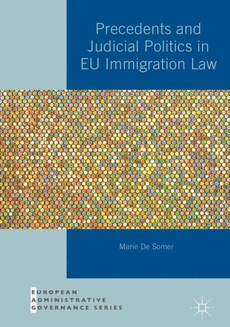 Marie De Somer - Precedents and Judicial Politics in EU Immigration Law, E-bok
